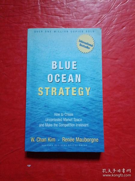 Blue Ocean Strategy：How to Create Uncontested Market Space and Make Competition Irrelevant