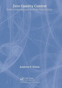 新乡系列：Shigeo Shingo: Zero Quality Control: Source Inspection and the Poka-Yoke System,