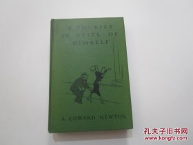 【爱德华•纽顿 A. Edward Newton系列】民国英文原版：A Tourist In Spite Of Himself【精装/插图本】