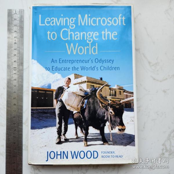 Leaving Microsoft to Change the World：An Entrepreneur's Odyssey to Educate the World's Children