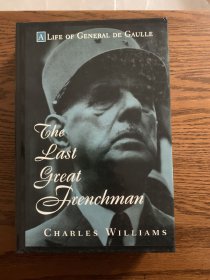 The Last Great Frenchman: A Life of General De Gaulle