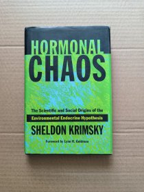 Hormonal Chaos: The Scientific and Social Origins of the Environmental Endocrine Hypothesis《荷尔蒙之乱》(一本引人入胜且可读的关于环境内分泌假说的著作 )——谢尔登·克里姆斯基（Sheldon Krimsky）（有字迹 划线）【英文原版 精装】