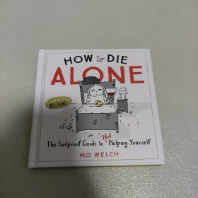 How to Die Alone 如何孤獨終老 The Foolproof Guide to Not Helping Yourself 英文