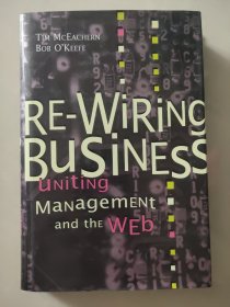 Re-Wiring Business: Uniting Management and the Web