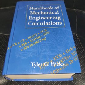 HANDBOOK OF MECHANICAL ENGINEERING CALCULATIONS(英文原版,精装厚本,馆藏本,多张实拍图)