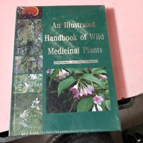 An llustrated Handbook of Wild Medicinal Plants野生药用植物图解手册