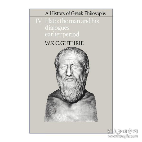 A History of Greek Philosophy：Volume 4, Plato: The Man and his Dialogues: Earlier Period