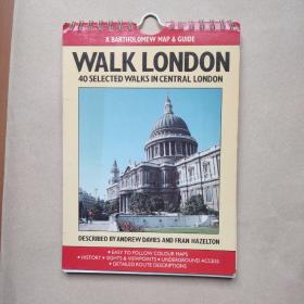 Walk London（40 Selected Walks in Central London）（伦敦中心城区四十条漫步观光路线）