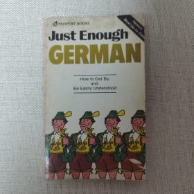 Just Enough German:How to Get By and Be Easily Understood【够用德语，德、英双语对照，英文原版】