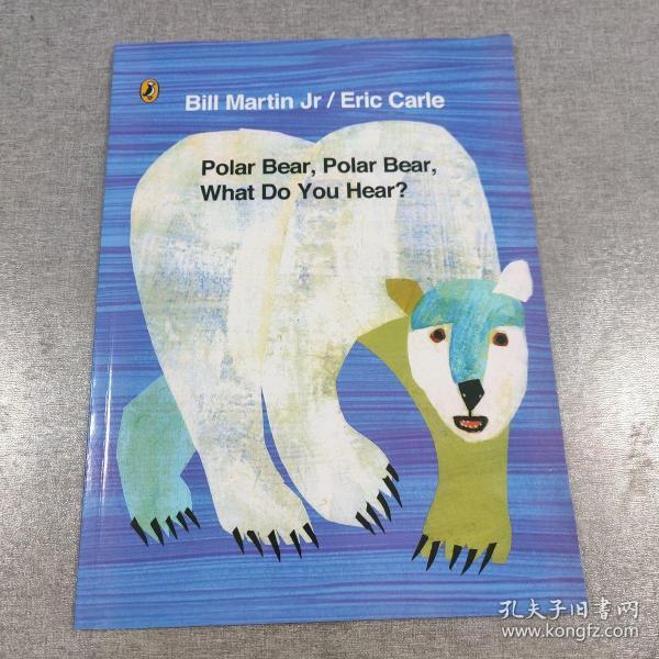 Eric Carle: Polar Bear, Polar Bear, What Do You Hear? [Paperback] 北极熊，北极熊，你听到了什么？