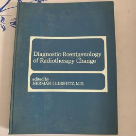diagnostic roentgenology of Radiotherapy Change（放射治疗改变的诊断X线学）