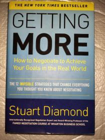 Getting More：How to Negotiate to Achieve Your Goals in the Real World