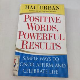 Positive Words, Powerful Results: Simple Ways to Honor, Affirm, and Celebrate Life