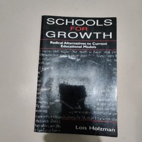 SCHOOLS FOR GROWTH Radical Alternatives to Current Educational Models