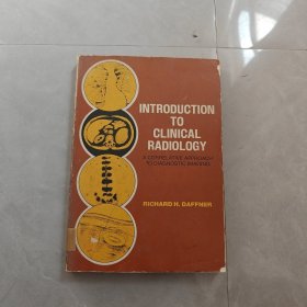 INTRODUCTION TO CLINICAL RADIOLOGY（临床放射学导论）英文版