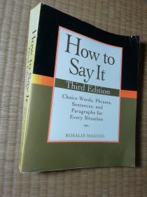 How to Say It, Third Edition：Choice Words, Phrases, Sentences, and Paragraphs for Every Situation