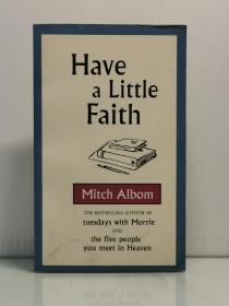 米奇·阿尔博姆 《一点小信仰》    Have a Little Faith A True Story  by Mitch Albom [ Sphere 精装版 ]（美国文学）英文原版书