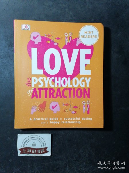 LOVE THE PSYCHOLOGY OF ATTRACTION：A practical guide to successful dating and happy relationship