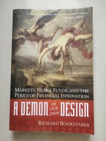 A Demon of Our Own Design：Markets, Hedge Funds, and the Perils of Financial Innovation