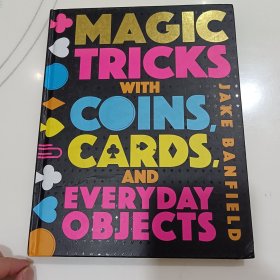 Magic tricks with coins, cards, and everyday objects用硬币，纸牌和生活中常见物体的魔术