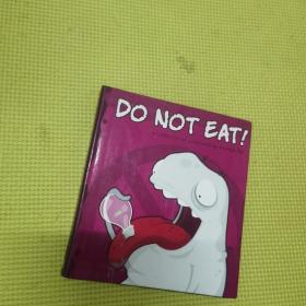 DO NOT EAT