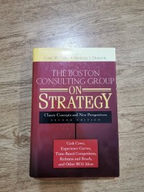 The Boston Consulting Group on Strategy: Classic Concepts and New Perspectives