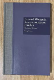 Battered Women in Korean Immigrant Families: The Silent Scream