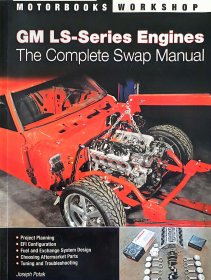 GM LS-series Engine: The Complete Swap Manual (Motorbooks Workshop)