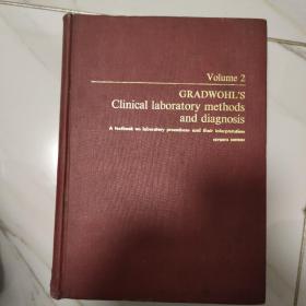 Gradwohl's Clinical laboratory methods and diagnosis：a textbook on laboratory procedures and their interpretation   volume  2   seventh  edition
