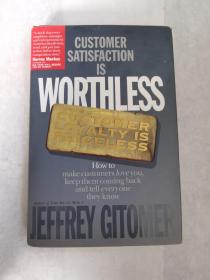 Customer Satisfaction is Worthless Customer Loyalty is Priceless