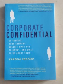 Corporate Confidential：50 Secrets Your Company Doesn't Want You to Know---and What to Do About Them