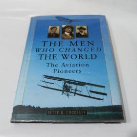 THE MEN  WHO CHANGED THE WORLD:The Aviation Pioneers，1903-1914     改变了世界的人:航空先驱，1903-1914