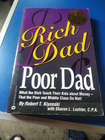 Rich Dad, Poor Dad：What the Rich Teach Their Kids About Money--That the Poor and Middle Class Do Not!