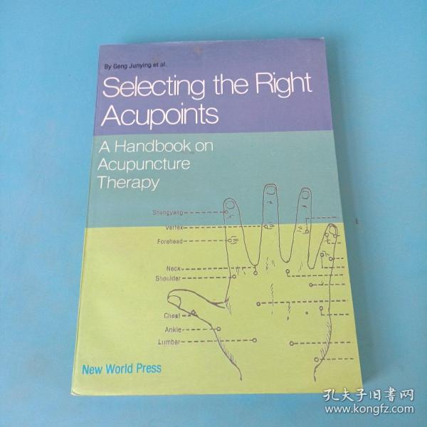 Selecting the Right Acupoints:A Handbook on A