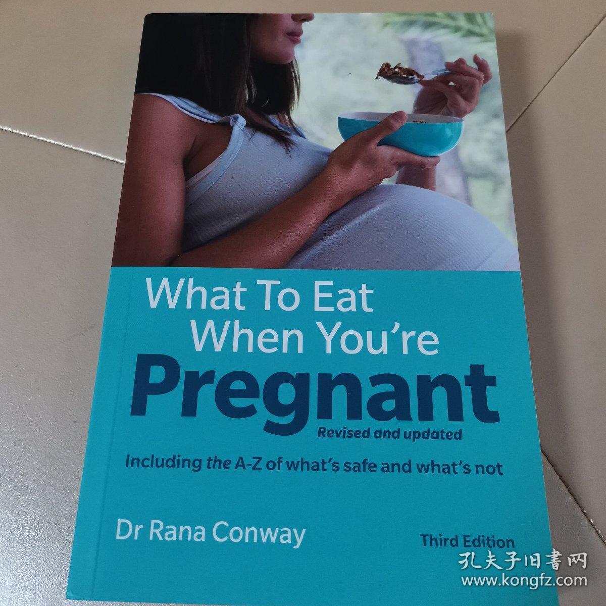 What to Eat When You’re Pregnant Third Edition