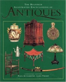 价可议 The Bulfinch Illustrated Encyclopedia of Antiques nmzxmzxm