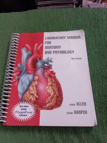 LABORATORY MANUAL FOR ANATOMY AND PHYSIOLOGY 附光盘 解剖学和生理学实验室手册