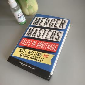 WELLING AND GABELLI:MERGER MASTERS TALES OF ARBITRAGE