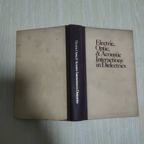 电介质中的电 光和声的相互作用 ELECTRIC,OPTIC,&ACOUSTIC INTERACTIONS IN DIELECTRICS
