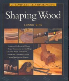 价可议 Taunton's COMPLETEILLUSTRATED Guide to Shaping Wood nmwxhwxh