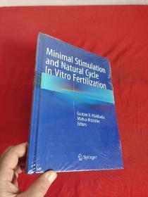 Minimal Stimulation and Natural Cycle In Vitro Fertilization   （ 16开，硬精装）【详见图】，全新未开封