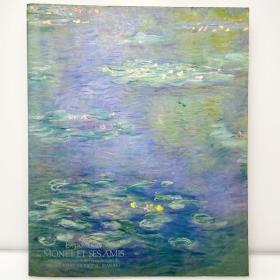莫奈和他的朋友们 日文原版画集 法文·法语原版 Exposition MONET ET SES AMIS en commémoration de l’inaugration du MUSEE D’ART MODERNE, IBARAKI 芸術・美術・艺术 図録・画集  莫奈 モネとその仲間たち