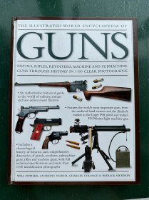【枪支图鉴｜英文原版｜The Illustrated World Encyclopedia of Guns｜ PISTOLS RIFLES REVOLVERS MACHINE GUN AND SUBMACHINE GUNS THROUGH HISTORY IN 1100CLEAR PHOTOGRAPHS】