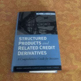 Structured Products and Related Credit Derivatives: A Comprehensive Guide for Investors结构化产品和信用衍生品