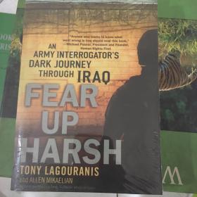 Fear Up Harsh: An Army Interrogator's Dark Journey Through Iraq