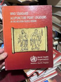 WHO STANDARD ACUPUNCTURE POINT LOCATIONS IN THE WESTERN PACIFIC REGION