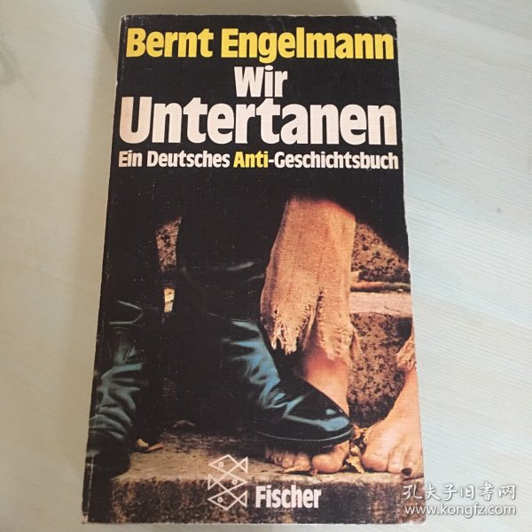 Wir Untertanen: Ein Deutsches Anti-Geschichtsbuch（德语原版，《我们臣民：一部德国反抗史》，1976年德国出版，厚365页，自然旧，无笔记勾画）