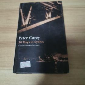 PETER CAREY 30 DAYS IN SYDNEY
