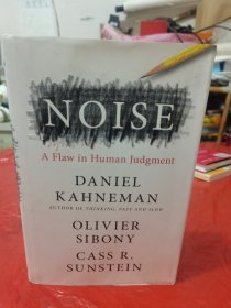 噪音 人类判断的缺陷 Noise A Flaw in Human Judgment Daniel Kahneman 丹尼尔卡尼曼 英文原版