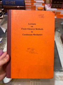 Lectures on Finite Element Methods in Continuum Mechanics连续介质力学有限元法讲义（英文，16开精装)